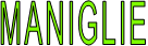 MANIGLIE