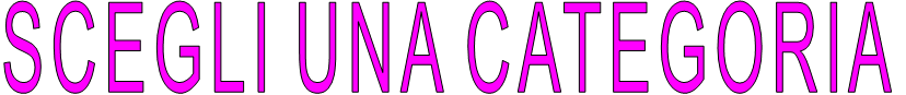 SCEGLI UNA CATEGORIA 